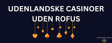 Casino Uden ROFUS Bonusser Uden Besvær